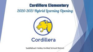 Cordillera Elementary 2020 2021 Hybrid Learning Opening Saddleback