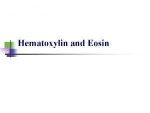 Hematoxylin and Eosin Direct and Indirect staining n