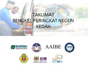 TAKLIMAT BENGKEL PERINGKAT NEGERI KEDAH MODUL TENAGA DIPERBAHARUI