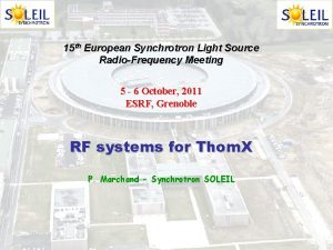 15 th European Synchrotron Light Source RadioFrequency Meeting