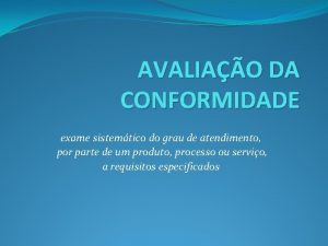 AVALIAO DA CONFORMIDADE exame sistemtico do grau de