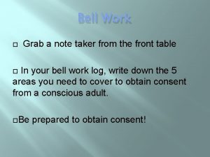 Bell Work Grab a note taker from the