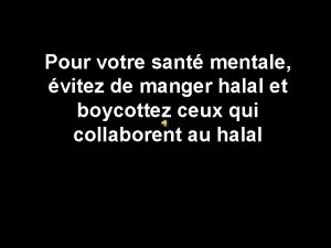 Pour votre sant mentale vitez de manger halal