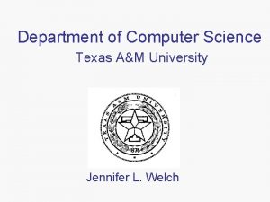 Department of Computer Science Texas AM University Jennifer