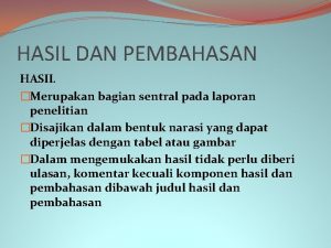 HASIL DAN PEMBAHASAN HASIL Merupakan bagian sentral pada