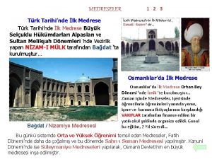 MEDRESELER Trk Tarihinde lk Medrese Byk Seluklu Hkmdarlar