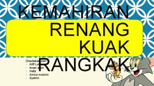 KEMAHIRAN RENANG KUAK RANGKAK Disediakan oleh Aliff Lukman