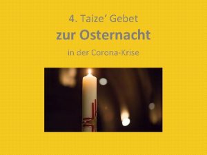 4 Taize Gebet zur Osternacht in der CoronaKrise