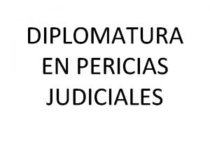 DIPLOMATURA EN PERICIAS JUDICIALES JURISDICCION COMPETENCIA ORGANIZACIN DE