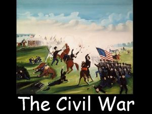 The Civil War The Civil War Begins Chapter