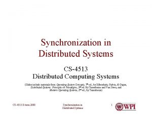 Synchronization in Distributed Systems CS4513 Distributed Computing Systems