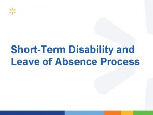 ShortTerm Disability and Leave of Absence Process 1