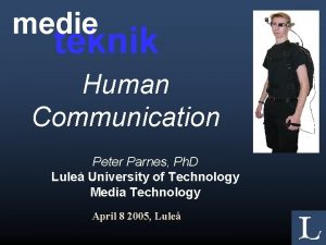 medie teknik Human Communication Peter Parnes Ph D