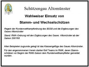 Schtzengau Altomnster Wahlweiser Einsatz von Stamm und Wechselschtzen