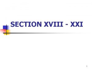 SECTION XVIII XXI 1 SECTION XVIII n n