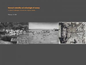 Memorys materiality and archaeologies of memory in places