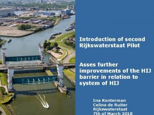 Introduction of second Rijkswaterstaat Pilot Asses further improvements
