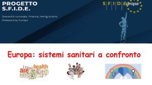 Europa sistemi sanitari a confronto Europa sistemi sanitari