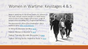 Women in Wartime Keystages 4 5 Several resources