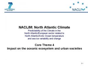 NACLIM North Atlantic Climate Predictability of the Climate