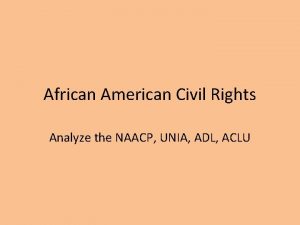 African American Civil Rights Analyze the NAACP UNIA
