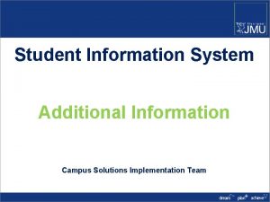 Student Information System Additional Information Campus Solutions Implementation