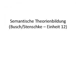 Semantische Theorienbildung BuschStenschke Einheit 12 Merkmalsemantik John Lyons