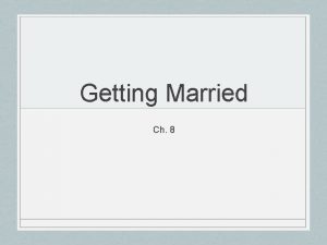 Getting Married Ch 8 Marital Status The Changing