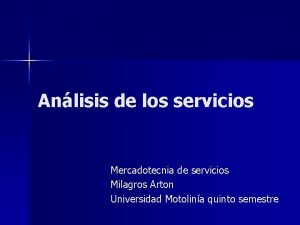 Anlisis de los servicios Mercadotecnia de servicios Milagros