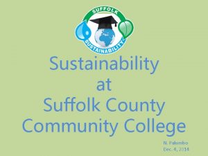 Sustainability at Suffolk County Community College N Palumbo