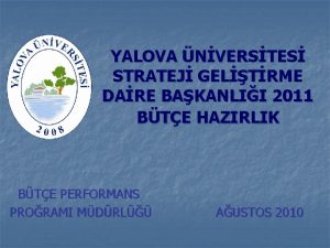 YALOVA NVERSTES STRATEJ GELTRME DARE BAKANLII 2011 BTE