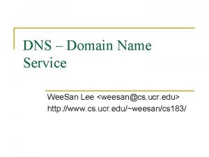 DNS Domain Name Service Wee San Lee weesancs