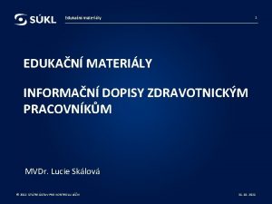 Edukan materily 1 EDUKAN MATERILY INFORMAN DOPISY ZDRAVOTNICKM