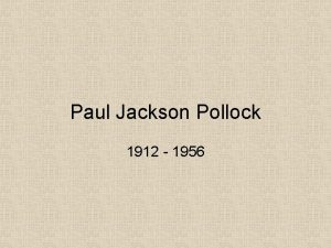 Paul Jackson Pollock 1912 1956 Jackson Pollock pedstavitel