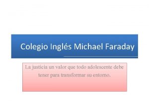 Colegio Ingls Michael Faraday La justicia un valor