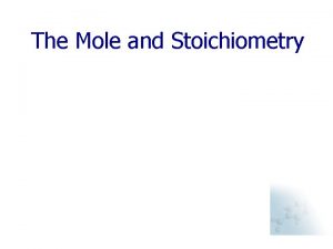 The Mole and Stoichiometry understand the Avogadro number