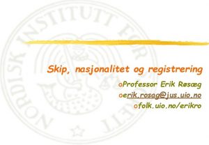 Skip nasjonalitet og registrering o Professor Erik Rsg