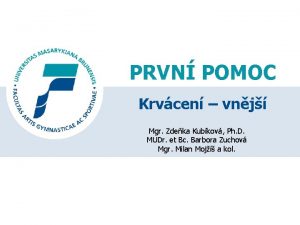 PRVN POMOC Krvcen vnj Mgr Zdeka Kubkov Ph