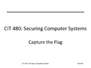 CIT 480 Securing Computer Systems Capture the Flag