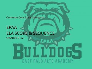 Common Core State Standards EPAA ELA SCOPE SEQUENCE