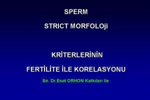 SPERM STRICT MORFOLOji KRTERLERNN FERTLTE LE KORELASYONU Sn