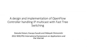 A design and implementation of Open Flow Controller