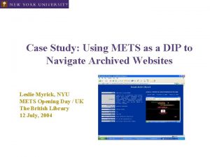 Case Study Using METS as a DIP to