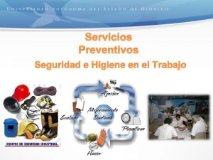 Servicios Preventivos Seguridad e Higiene en el Trabajo