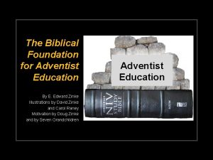 The Biblical Foundation for Adventist Education By E