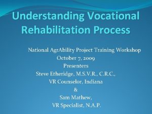 Understanding Vocational Rehabilitation Process National Agr Ability Project