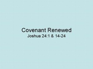 Covenant Renewed Joshua 24 1 14 24 Joshua