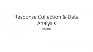Response Collection Data Analysis In Matlab Response Collection