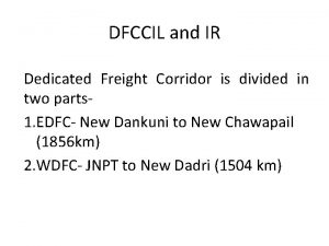 DFCCIL and IR Dedicated Freight Corridor is divided