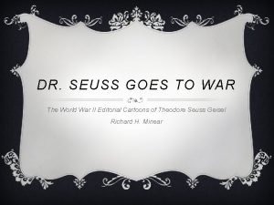 DR SEUSS GOES TO WAR The World War